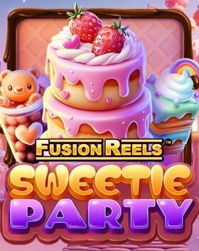 Sweetie Party Fusion Reels