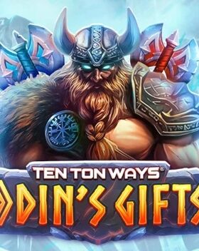Ten Ton Ways Odin’s Gifts