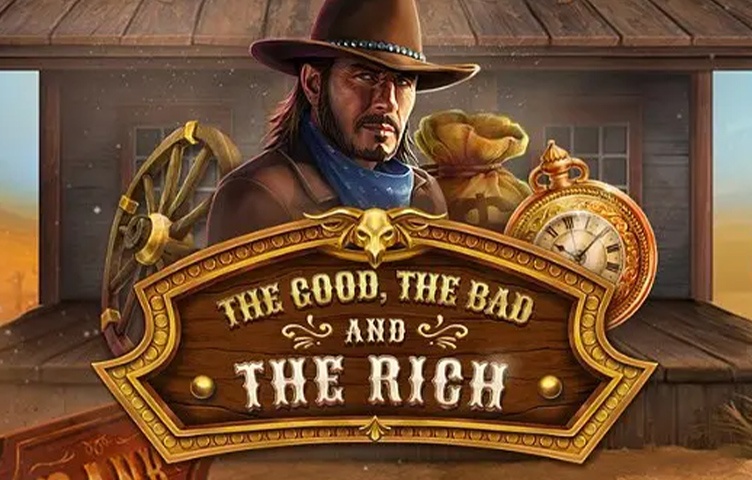 The Good, The Bad and The Rich