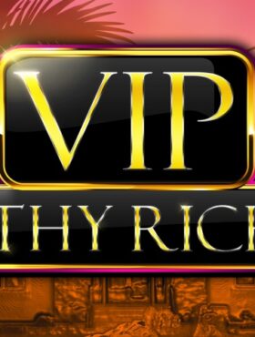 VIP Filthy Riches