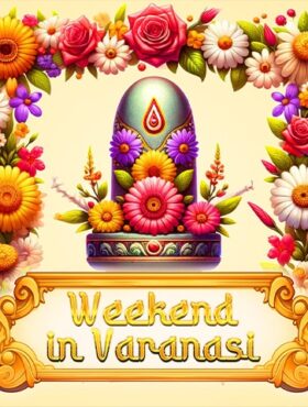 Weekend in Varanasi