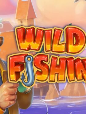 Wild Fishin’ Wild Ways