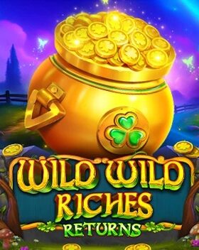 Wild Wild Riches Returns